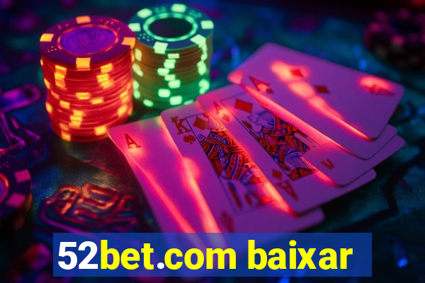 52bet.com baixar